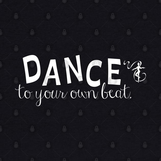 Dance to your own beat (white) by allthatdance